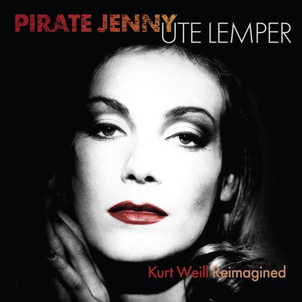 UTE LEMPER: Pirate Jenny - Kurt Weill Reimagined (2025)
